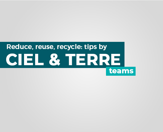 [CSR] Reduce, Reuse, Recycle your waste: tips from our teams